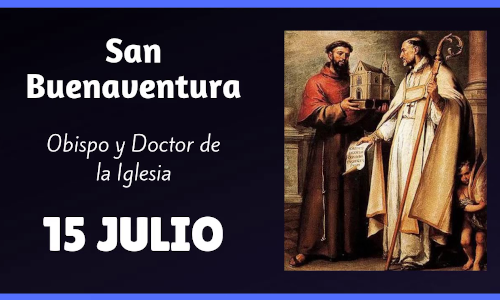 Palabra de Dios 15 de Julio de 2023. Memoria, SAN BUENAVENTURA.