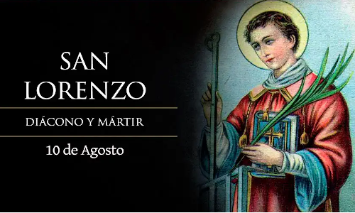 Palabra de Dios 10 de Ago. de 2023. SAN LORENZO, Diácono y Mártir.
