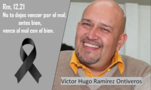 Nuestras condolencias a la familia Ramírez Torres por el sensible fallecimiento  de Víctor Hugo Ramírez