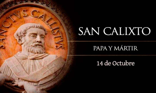 Palabra de Dios 14 de Oct. de 2024. SAN CALIXTO I, Papa y Mártir.