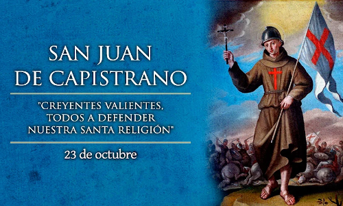 Palabra de Dios 23 de Oct. del 2024. SAN JUAN DE CAPISTRANO, Presbítero.