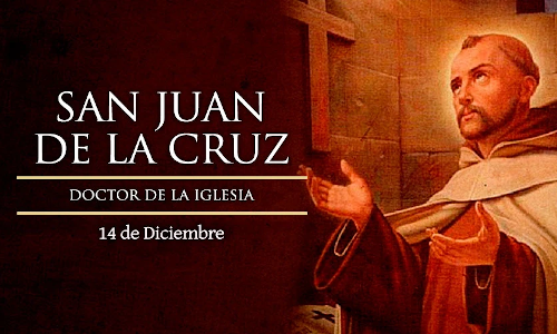Palabra de Dios 14 de Dic. del 2024. Memoria, SAN JUAN DE LA CRUZ, Presbítero y Doctor de la Iglesia.