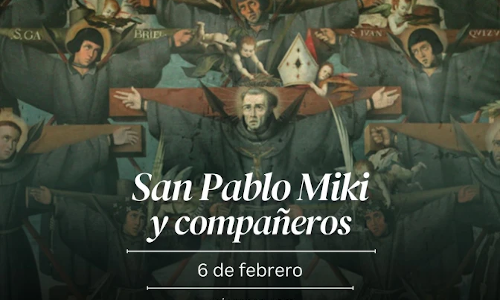 Palabra de Dios 6 de Feb. de 2025. Memoria SAN PABLO MIKI Y COMPAÑEROS MÁRTIRES.