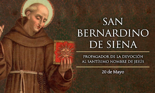 Palabra de Dios 20 de Mayo de 2025. SAN BERNARDINO DE SIENA, Presbítero.