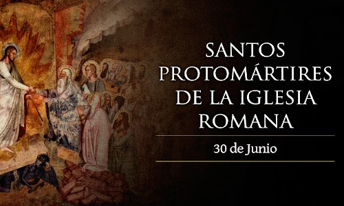 Palabra de Dios 30 de Junio de 2026. LOS PRIMEROS SANTOS MÁRTIRES  DE LA IGLESIA ROMANA.
