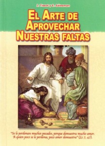 El arte de aprovechar nuestras faltas: No  nos turbemos a la vista de nuestras faltas. Jose Tissot. Audio mp3