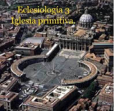 Curso de eclesiología básica parte 3: La Iglesia primitiva. Audio mp3