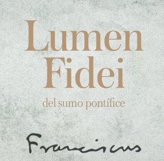 Primera Carta encíclica: Lumen Fidei “Luz de la fe”. Papa Francisco. Documento en Word.