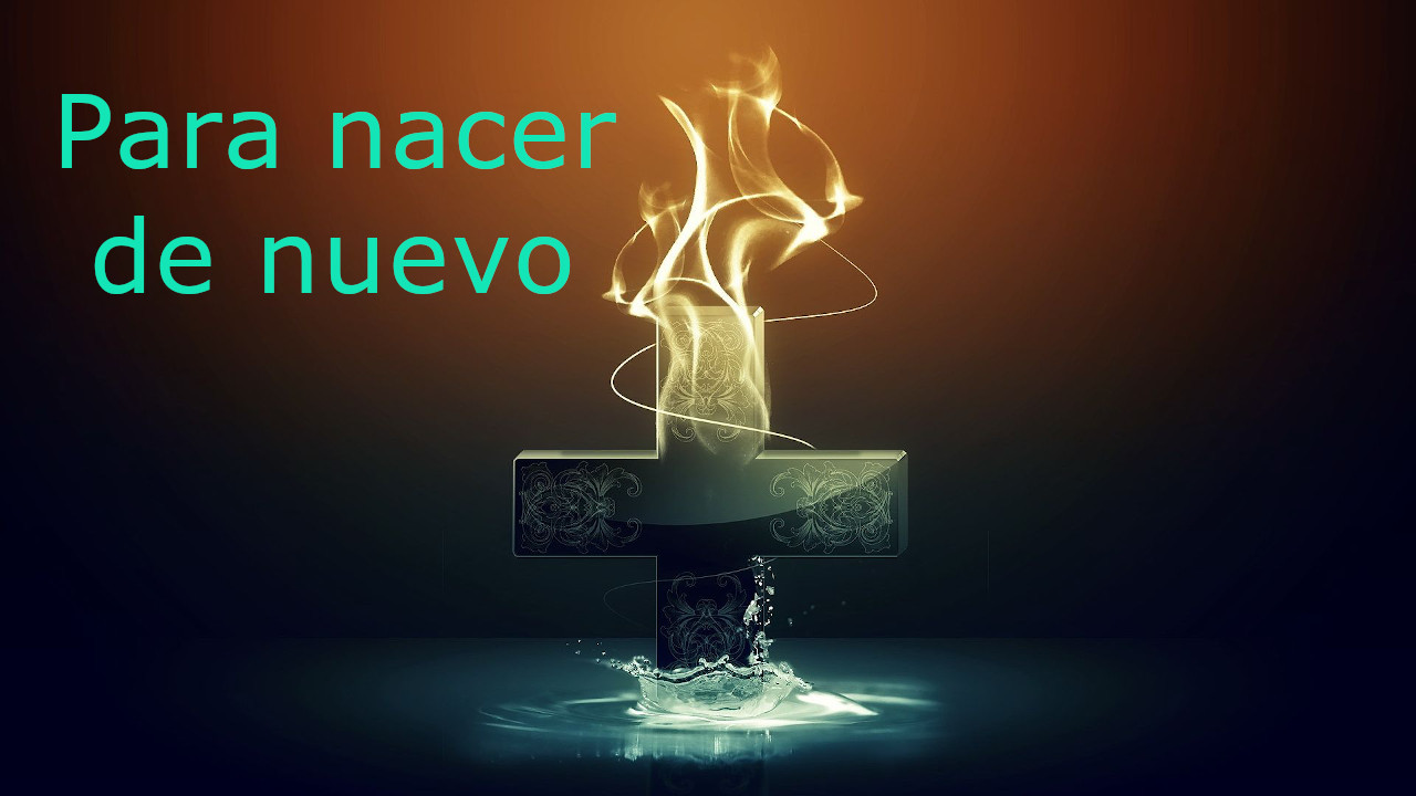 Para nacer de nuevo. Kerigma, la buena nueva.