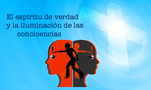 El espíritu de verdad y la iluminación de las conciencias.