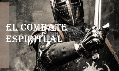 El combate espiritual. Parte 5. P. Lorenzo Scupoli.