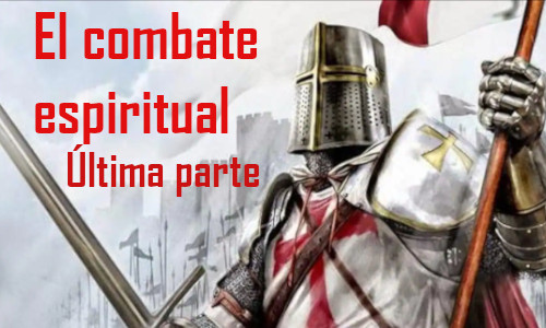 El combate espiritual. Última parte. P. Lorenzo scupoli.
