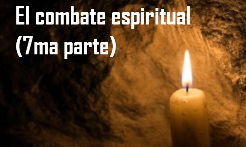 El combate espiritual 7ma. parte. P. Lorenzo scupoli.