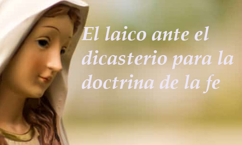 El laico ante el Dicasterio para la doctrina de la fe.