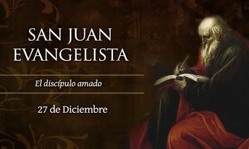 Palabra de Dios 27 de Dic. del 2025. FIESTA, SAN JUAN, APÓSTOL Y EVANGELISTA.