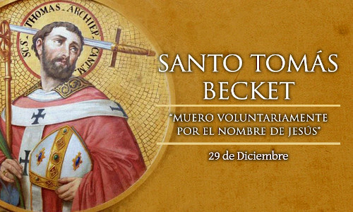 Palabra de Dios 29 de Dic. del 2025. Conmemoración de SANTO TOMAS BECKET,  Obispo y Mártir.