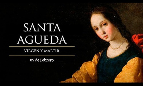 Palabra de Dios 4 de Feb. del 2026. SANTA ÁGUEDA, Virgen y Mártir.