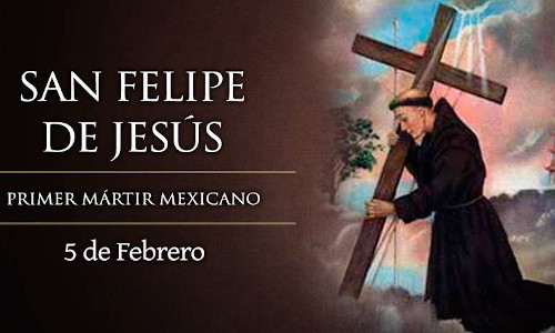 Palabra de Dios 5 de Feb. del 2026. Fiesta, SAN FELIPE DE JESÚS, Protomártir Mexicano.