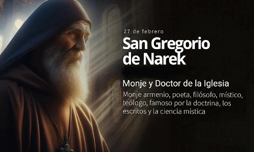 Palabra de Dios 27 de Feb. del 2026. SAN GREGORIO DE NAREK, ABAD Y DOCTOR DE LA IGLESIA.