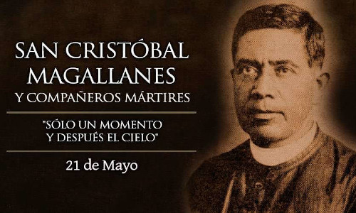 Palabra de Dios 21 de Mayo del 2026. SANTOS CRISTÓBAL MAGALLANES y COMPAÑEROS MÁRTIRES.